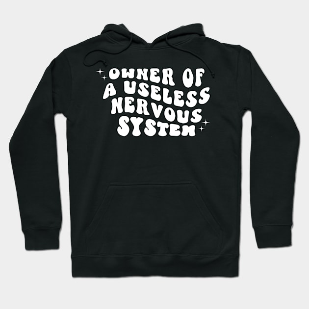 POTS Syndrome Shirt Owner Of A Useless Nervous System Hoodie by blacckstoned